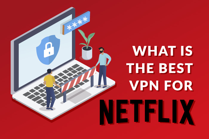 Best VPN for Netflix - Featured Image