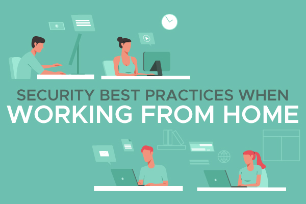 Security Best Practices When Working From Home