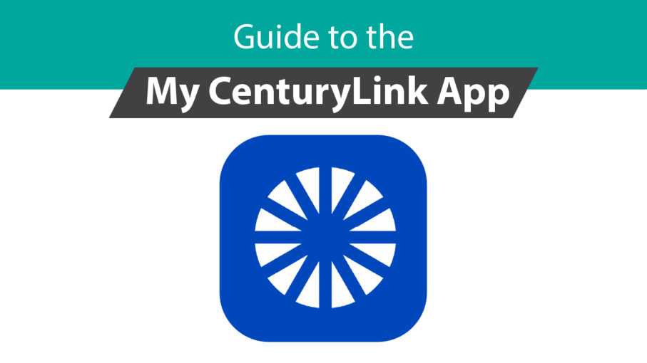 Guide To The My CenturyLink App   1087904 7blogpostfeaturedimagesforgetinternet V1 4 060821 907x510 